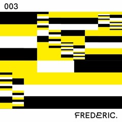 DEESTRICTED PODCAST 003 | FREDERIC.