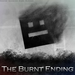 The Burnt Ending [A Robtop Megalovania / TEOAT]