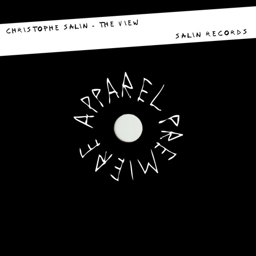 APPAREL PREMIERE: Christophe Salin - The View [Salin Records]