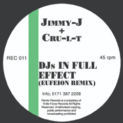 Jimmy J & Cru-L-T - DJs In Full Effect (Eufeion Remix) - (Remix Records) - OUT NOW!!
