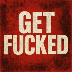 Get Fucked