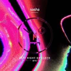 Sasha presents Last Night On Earth | Show 072 (August 2021) - 60mins