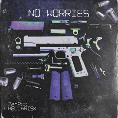 No Worries x HellaRiskk