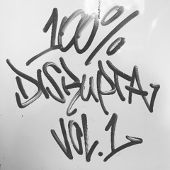 100% DISRUPTA VOL. 1