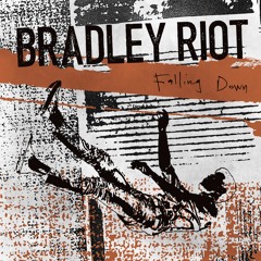 Bradley Riot - Falling Down (Single)