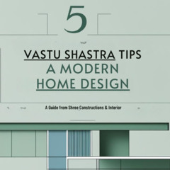 Top 5 Vastu Shastra Tips for a Modern Home Design