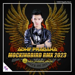 TIKTOK MOCKINGBIRD (DJ ADHE PRADANA REMIX)2023 FULL