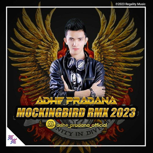 TIKTOK MOCKINGBIRD (DJ ADHE PRADANA REMIX)2023 FULL