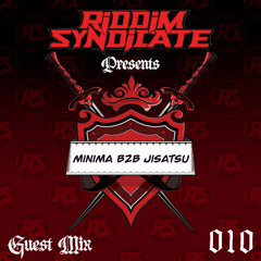 Riddim Syndicate Guest Mix 010 - Minima B2B Jisatsu