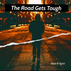 The Road Gets Tough