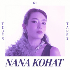 Tiger Tapes 061 - Nana Kohat