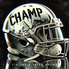 Champ (feat. Krizz Kaliko)