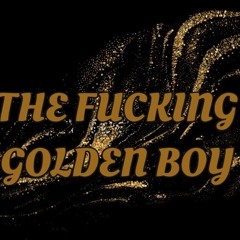 THE FUCKING GOLDEN BOY 🤴🏻 - PIPE PULGARIN