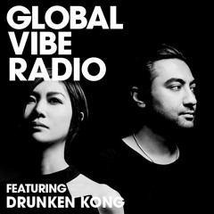 Global Vibe Radio 213 Feat. Drunken Kong (Tronic)
