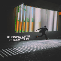 Running Late (Freestyle)