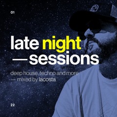 LaCosta ‘Late Night Sessions’ — deep house, techno and more — October2022