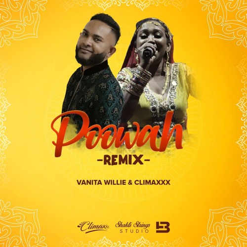 Poowah - Remix - Vanita Willie & Climaxxx - (2021 Chutney Soca)