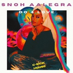 Snoh Aalegra - "Do 4 Love" (C-Sick House Remix)