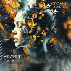 Organic Garden Guestmix Weaver (PL) ✦ Saturo Sounds