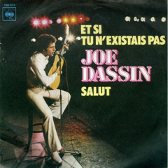 Joe Dassin- et si tu n'existais pas