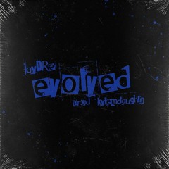 JayDre - EVOLVED (everything) [Prod. Kyle McLaughlin]