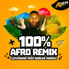 Lutchiana feat Aurlus Mabélé - 100 % Embargo (DJ M.G 974 Afro Remix)