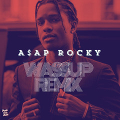A$AP Rocky - Wassup 2025 Remix