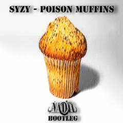 Syzy - Poison Muffins (Nadii Bootleg) [FREE DL]