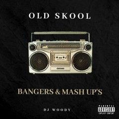 OLD SKOOL BANGERS & MASH UP'S.