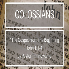 "The Gospel From The Beginning" by Pastor Tim Rowland
