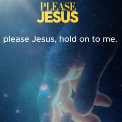 Please Jesus