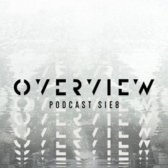 Overview Podcast S1E8