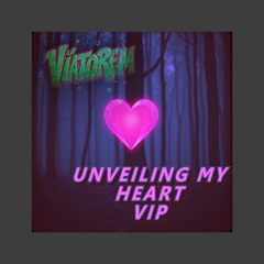 UNVEILING MY HEART - VIP