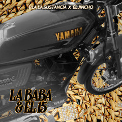 La Baba Y El 15 (feat. El Jincho)