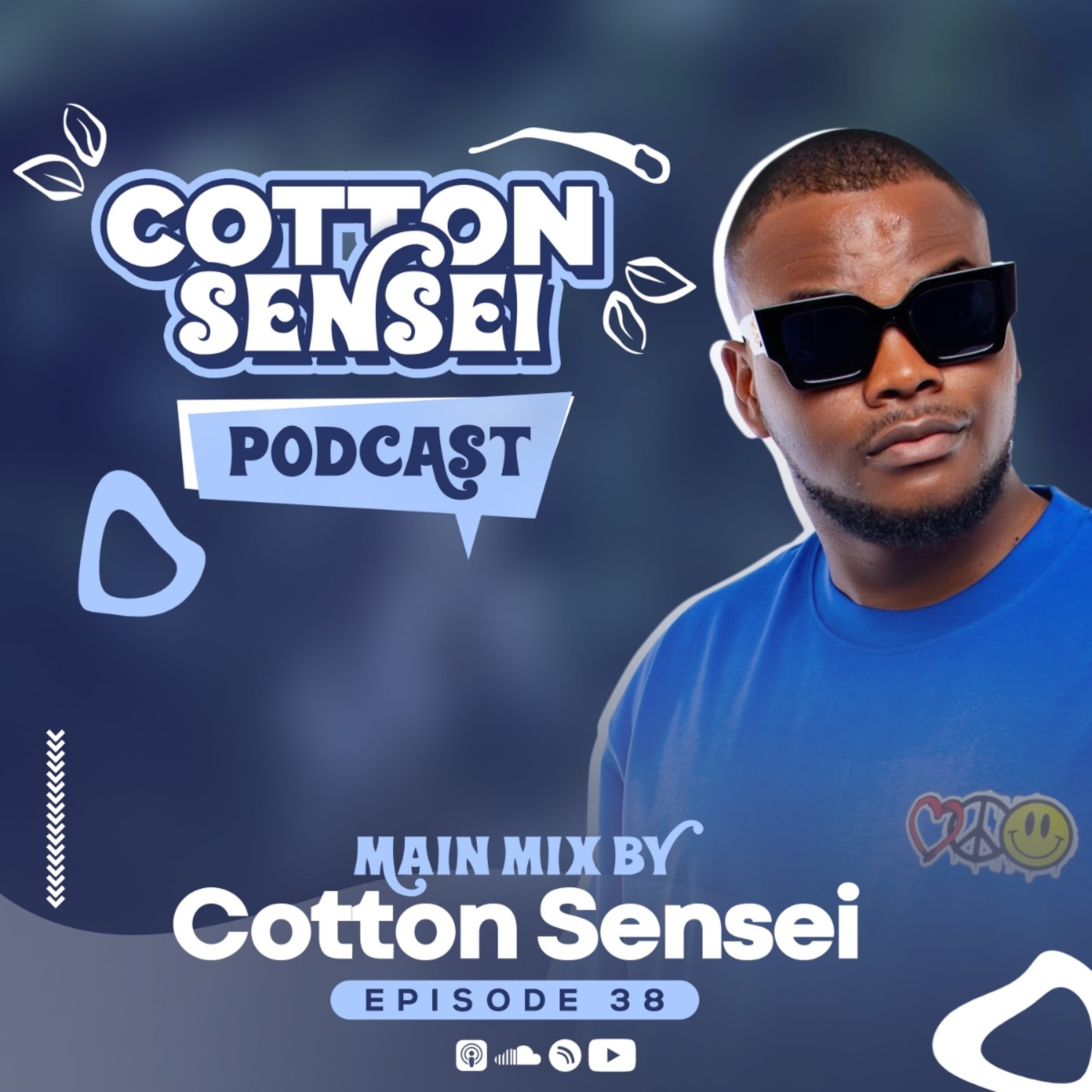 Cotton Sensei Podcast - Episode 38 (Main Mix By Cotton Sensei) episode artwork