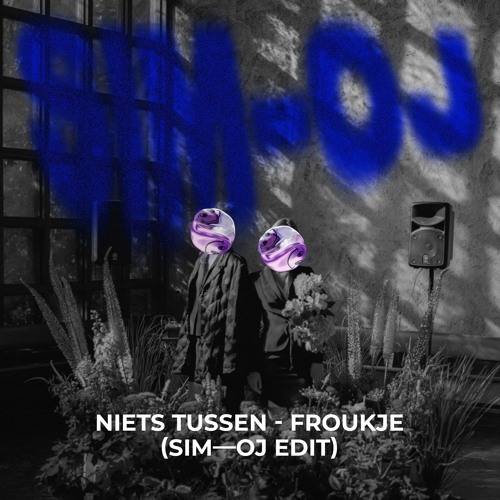 Froukje - Niets Tussen (SIM—OJ Edit)