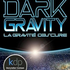 Télécharger eBook Dark gravity - La gravité obscure (French Edition) en version PDF 0xWw5