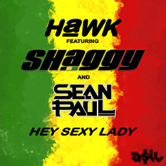 HAWK ft Shaggy & Sean Paul - Hey Sexy Lady (ASIL Mashup)