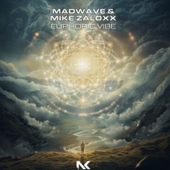 Madwave & Mike Zaloxx – Euphoric Vibe