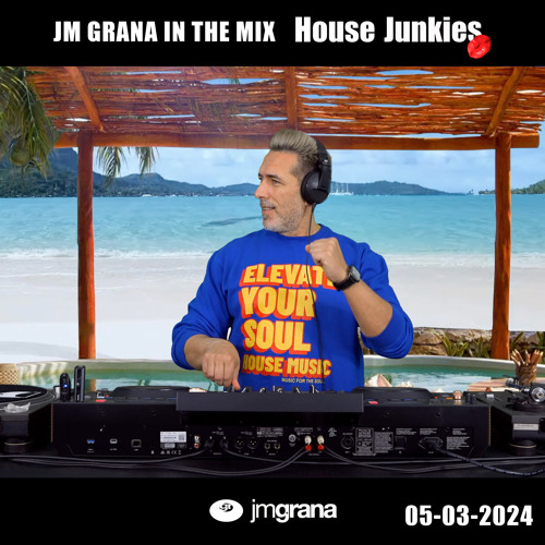 JM Grana In The Mix House Junkies (05-03-2024)