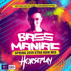 Bass Maniac Spring 2019 (Mixed by Horseplay)