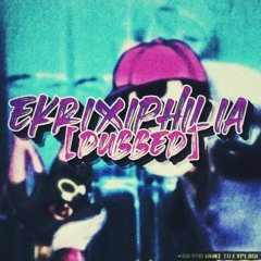 Request #1 - Ekrixiphilia [Dubbed]