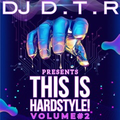 DJ D.T.R - THIS IS HARDSTYLE V0L#2 - AUGUST 2023