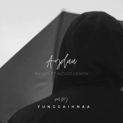 Mendy - AyDuu ft Indigo Lemon (Prod.By Yunggaihnaa)