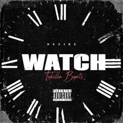 WATCH (Prod. Tekilla Beats)