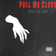 Pull Me Close