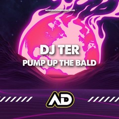 Dj Ter - Pump Up The Bald ACDIG3458 *Acceleration Digital*