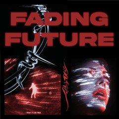 FADING FUTURE