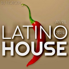 DJ NOBODY presents LATINO HOUSE 04/2024