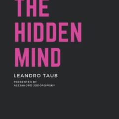 ACCESS KINDLE 🗃️ The Hidden Mind: The book about the mind and its depths by  Leandro